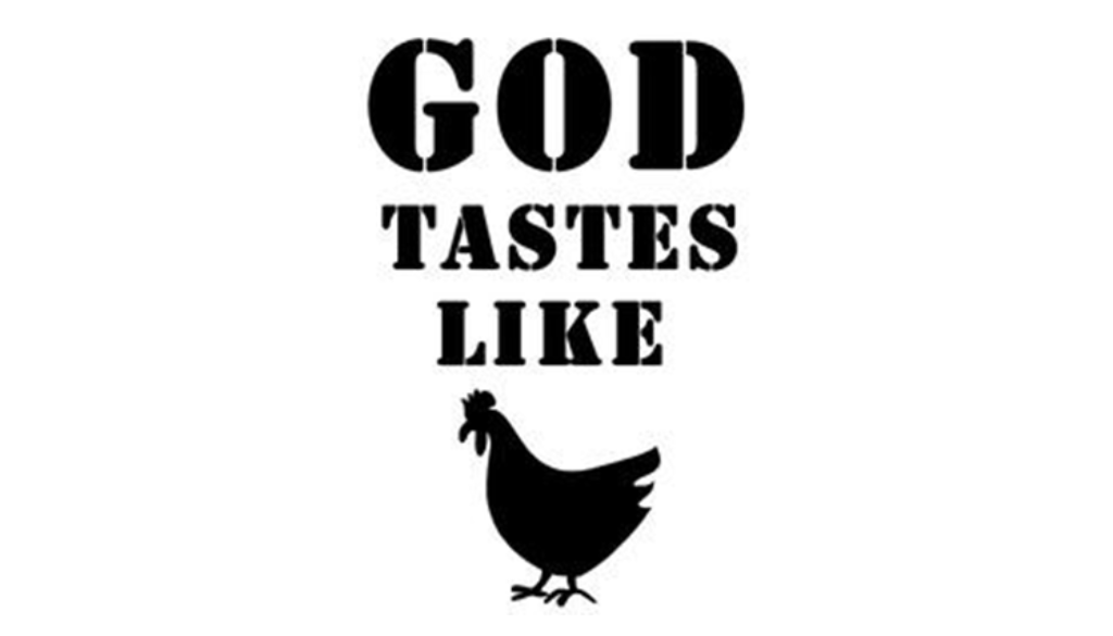 God Tastes Liek Chicken